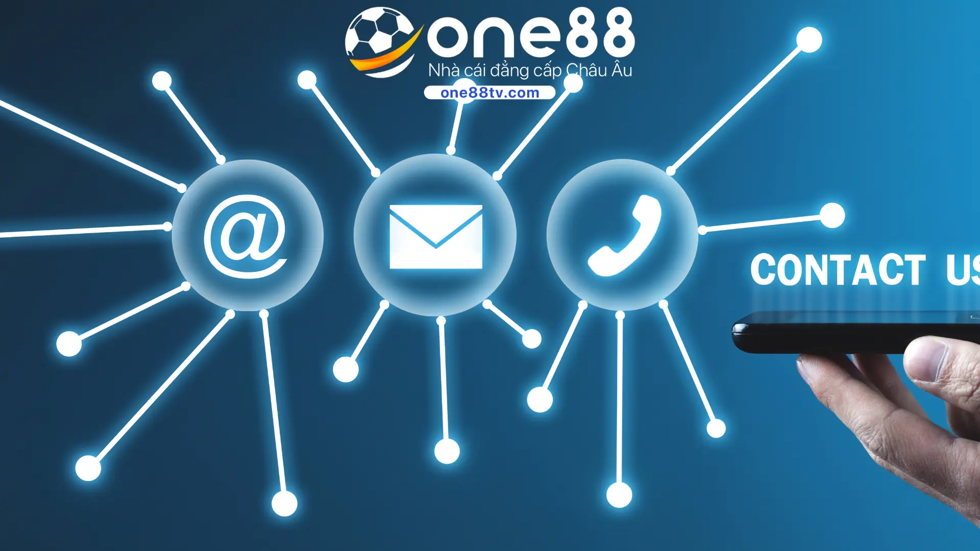 Tổng hợp phương thức kết nối với One88 được sử dụng nhiều nhất